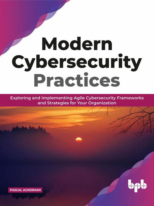 Title details for Modern Cybersecurity Practices by Pascal Ackerman - Available